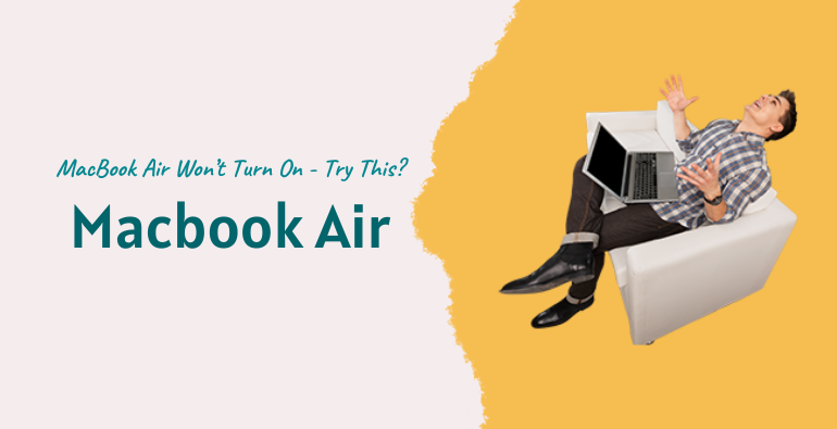 MacBook Air Won’t Turn On - Try This